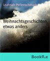 Buchcover Weihnachtsgeschichten, etwas anders