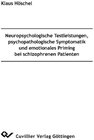 Buchcover Neuropsychologische Testleistungen, psychopathologische Symptomatik und emotionales Priming bei schizophrenen Patienten