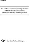 Buchcover Der Einfluß abiotischer Umweltparameter auf die Lebenäußerungen von Weißbüschalaffen (Callithrix jacchus)