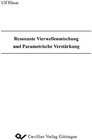 Buchcover Resonante Vierwellenmischung und Parametrische Verstärkung