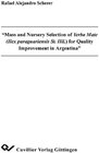 Buchcover Mass and Nursery Selection of Yerba Mate (Ilex paraguariensis St. Hil.) for Quality Improvement in Argentina