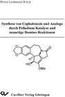 Buchcover Synthese von Cephalotaxin und Analoga durch Palladium-Katalyse und neuartige Domino-Reaktionen