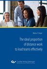 Buchcover The ideal proportion of distance work to lead teams effectively