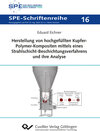 Herstellung von hochgefüllten Kupfer-Polymer- Kompositen mittels eines Strahlschicht- Beschichtungsverfahrens und ihre A width=