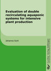 Buchcover Evaluation of double recirculating aquaponic systems for intensive plant production