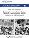 Buchcover Designing the Internal Porous Structure of Soluble Coffee Particles to Improve Freeze-Drying and Functionality