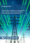 Buchcover Transformation der deutschen Energiewirtschaft durch Innovation und Gründungsaktivitäten: Eine industrieevolutorische Be