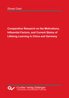 Buchcover Comparative Research on the Motivations, Influential Factors, and Current Status of Lifelong Learning in China and Germa