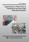 Buchcover Experiments in Pipe Flows at Transitional and Very High Reynolds Numbers