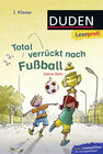 Buchcover Duden Leseprofi – Total verrückt nach Fußball, 1. Klasse