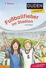 Buchcover Duden Leseprofi – Fußballfieber im Stadion, 2. Klasse