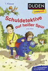 Buchcover Duden Leseprofi – Schuldetektive auf heißer Spur, 1. Klasse