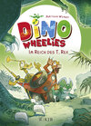 Buchcover Dino Wheelies: Im Reich des T. Rex