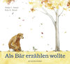 Buchcover Als Bär erzählen wollte