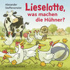 Buchcover Lieselotte, was machen die Hühner?