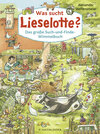 Buchcover Was sucht Lieselotte? Das große Such-und-Finde-Wimmelbuch