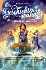 Buchcover Die Geschichtenwandler − Gefährliche Wünsche