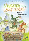 Buchcover Silvester von der Löffelzacke – Verflixt und Drachenzahn