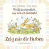 Buchcover Weißt du eigentlich wie lieb ich dich hab? Zeig mir die Farben