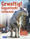 Buchcover Gewaltig! Gigantisch! Gefährlich!