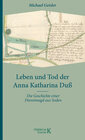 Buchcover Leben und Tod der Anna Katharina Duß