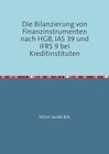 Buchcover Die Bilanzierung von Finanzinstrumenten nach HGB, IAS 39 und IFRS 9 bei Kreditinstituten