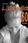 Buchcover J ... (L)etztenlich 60