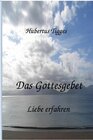 Buchcover Das Gottesgebet - Liebe erfahren