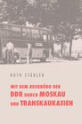 Buchcover Mit dem Reisebüro der DDR  durch Moskau und Transkaukasien