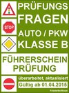 Buchcover Prüfungsfragen Führerscheinprüfung Klasse B Auto/PKW