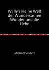 Buchcover Wally's kleine Welt der Wundersamen Wunder und die Liebe