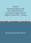 Buchcover Rechtskunde / Kleine Staatsbürgerkunde Grundkenntnisse Yurttaşlık bilgisi Genel bilgiler Almanca - Türkçe