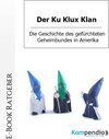 Buchcover Der Ku Klux Klan: Die Geschichte des gefürchteten Geheimbundes in Amerika