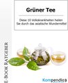 Buchcover Grüner Tee: Diese 10 Volkskrankheiten heilen Sie durch das asiatische Wundermittel