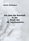 Buchcover Die Idee der Reinheit in der Musik des 20. Jahrhunderts
