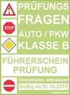 Buchcover Prüfungsfragen Führerscheinprüfung Klasse B Auto/PKW