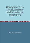 Buchcover Übungsbuch zur Angewandten Mathematik für Ingenieure