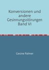 Buchcover Konversionen und andere Gesinnungsstörungen Band VI