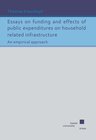 Buchcover Essays on funding and effects of public expenditures on household related infrastructure