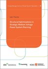 Buchcover Structural Optimizations in Strategic Medium Voltage Power System Planning