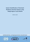 Buchcover System Identification of Stochastic Nonlinear Dynamic Systems using Takagi-Sugeno Fuzzy Models