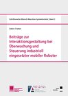 Buchcover Beiträge zur Interaktionsgestaltung bei Überwachung und Steuerung industriell eingesetzter mobiler Roboter