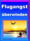 Buchcover Flugangst überwinden