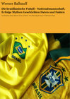 Buchcover Die brasilianische Fußball - Nationalmannschaft. Erfolge, Mythen, Geschichten, Daten und Fakten