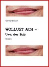 Buchcover Wollust ach - Uwe, der Bub