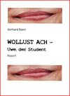 Buchcover WOLLUST ACH - Uwe, der Student