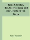 Buchcover Jesus Christus, die Auferstehung und das Grabtuch von Turin