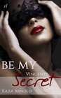 Buchcover Be My Secret - Vincente