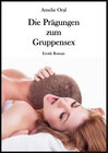 Buchcover Die Prägungen zum Gruppensex