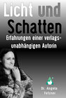 Buchcover Licht und Schatten - Erfahrungen einer verlagsunabhängigen Autorin